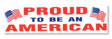 "Proud To Be An American" Bumper Sticker