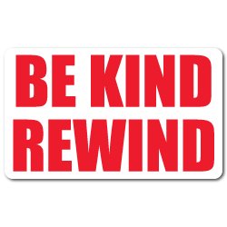 "Be Kind Rewind" Stickers
