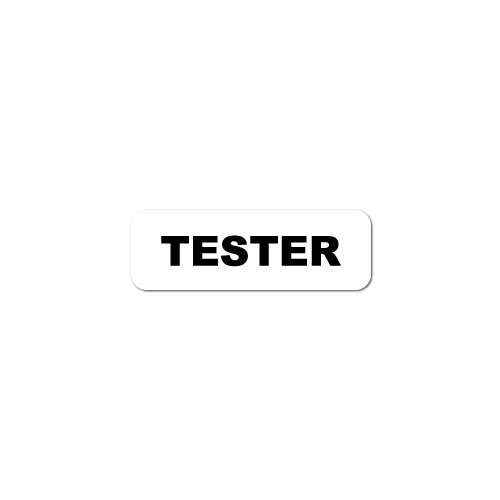"Tester" Black on White Labels
